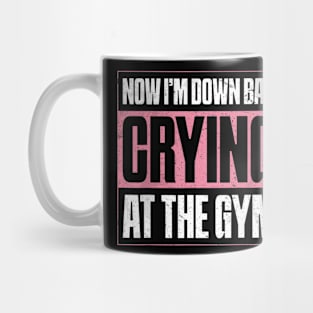 Now I'm Down Bad Crying At The Gym Fitness Mug